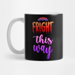 Fright this way Mug